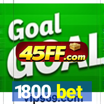 1800 bet